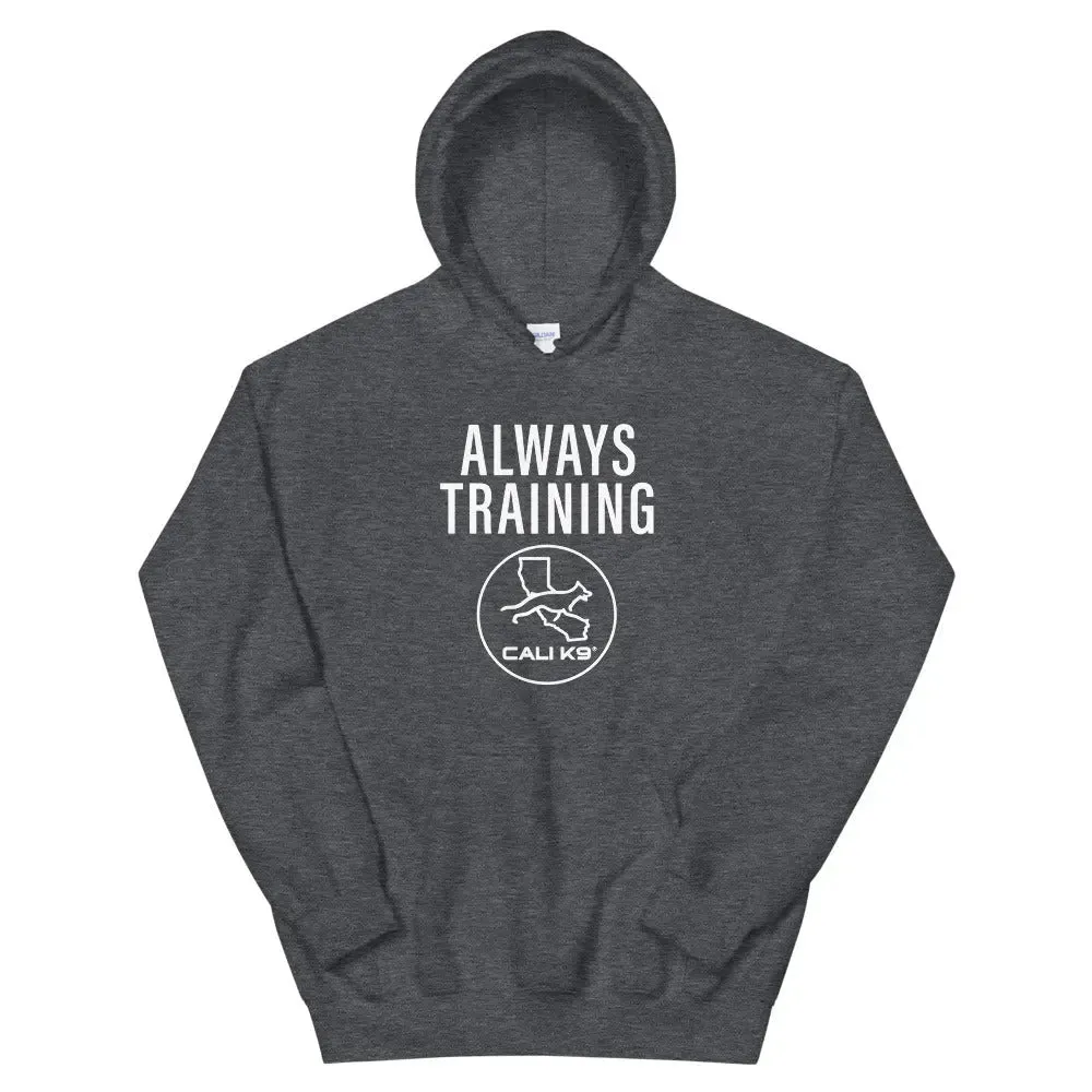 CALI K9® ALWAYS TRAINING Unisex Hoodie