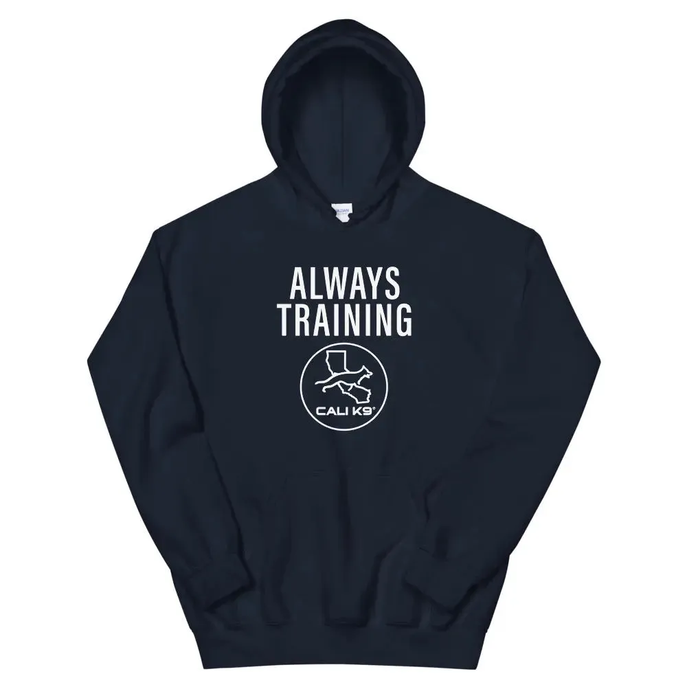 CALI K9® ALWAYS TRAINING Unisex Hoodie
